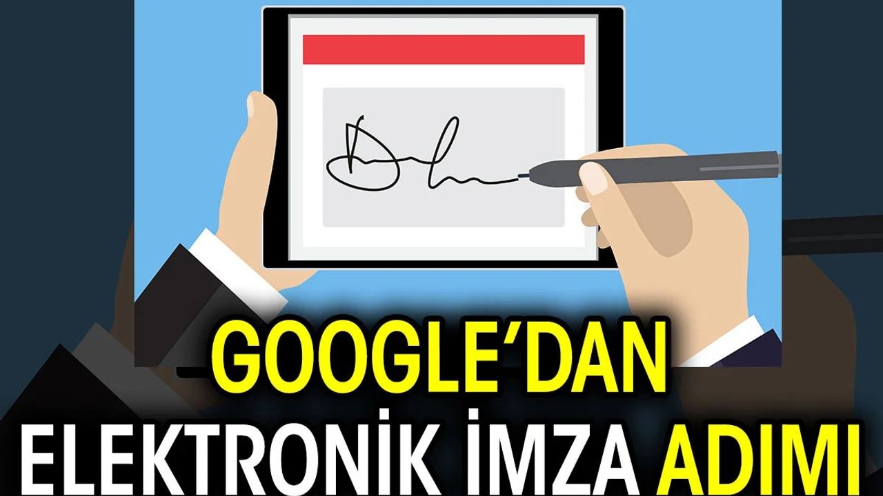 Google Dokümanlar ve Google Drive'a Elektronik İmza Özelliği Geliyor