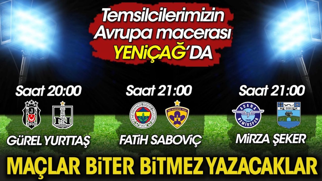 Fenerbahçe, Beşiktaş ve Adana Demirspor UEFA Heyecanı