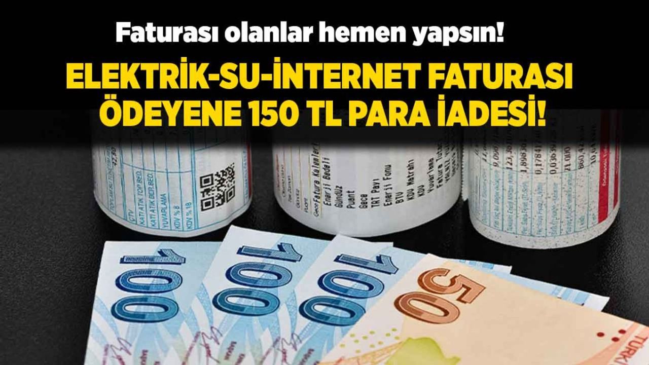 İnternet, Telefon ve Su Faturası Ödemeleri İçin Para İadesi Başladı, Kaçırmayın!