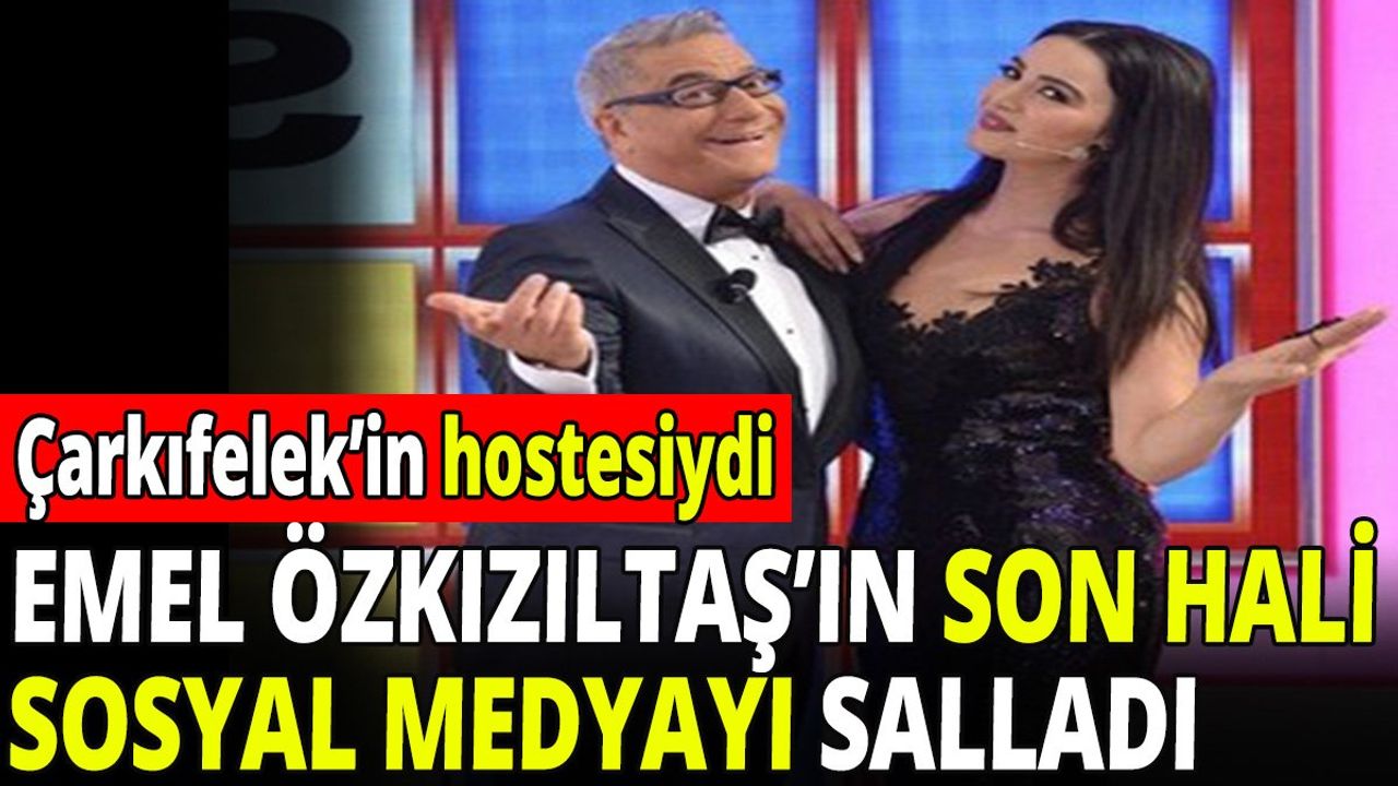 Emel Özkızıltaş'ın Son Hali Sosyal Medyayı Salladı!