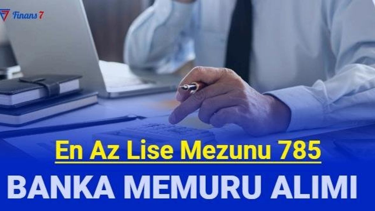 Bankalara 785 Personel Alımı Başvurusu Başladı