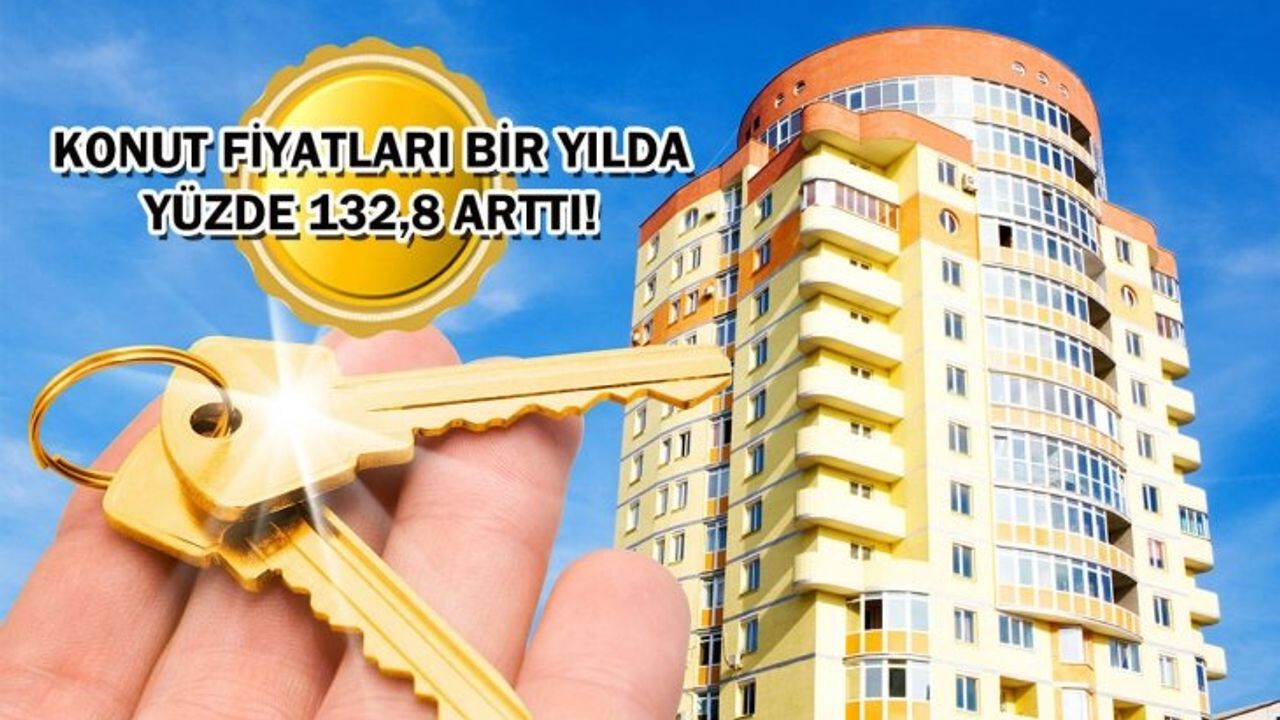 Türkiye'de Konut Fiyatları Yüzde 133 Arttı!