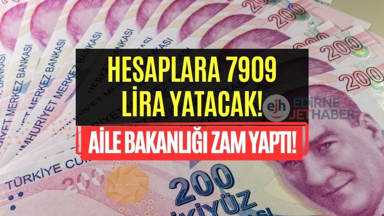 Aile Bakanlığı Hak Sahiplerine Ağustos Ayında Tek Seferde 7909 Lira Yatıracak!