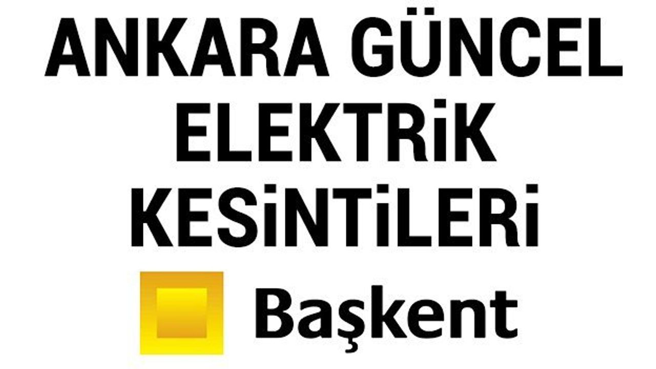 29 Ağustos 2023 Ankara Elektrik Kesintisi ve Kesinti Yapılan İlçeler