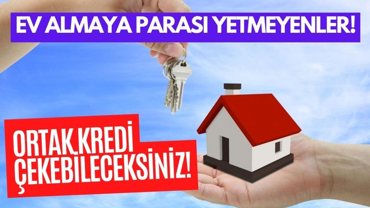 Ziraat Bankası Ortak Konut Kredisi ile Ev Sahibi Olma Müjdesi!