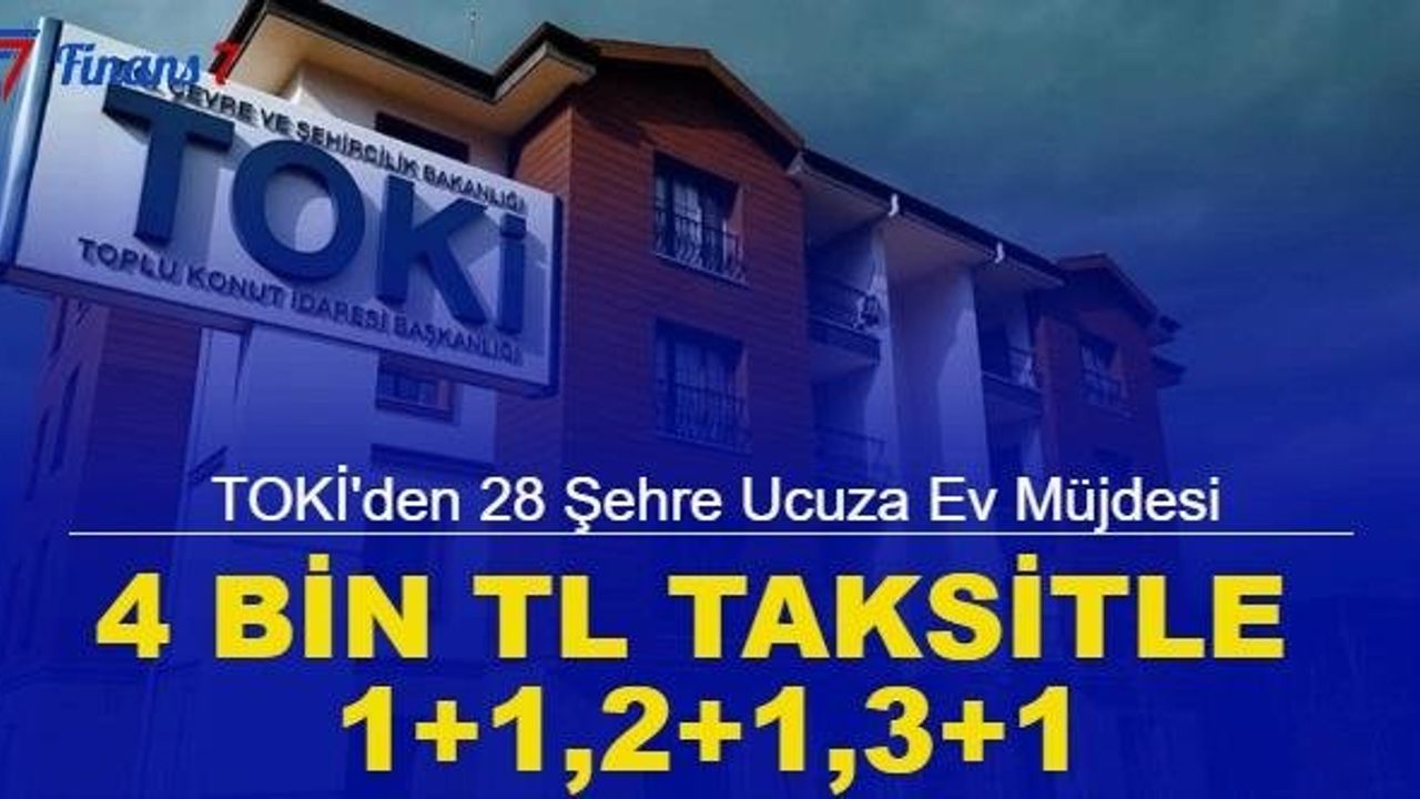 Ucuza Konut Müjdesi: TOKİ, 28 İlde 15 Bin 609 Konut Satışı Yapacak