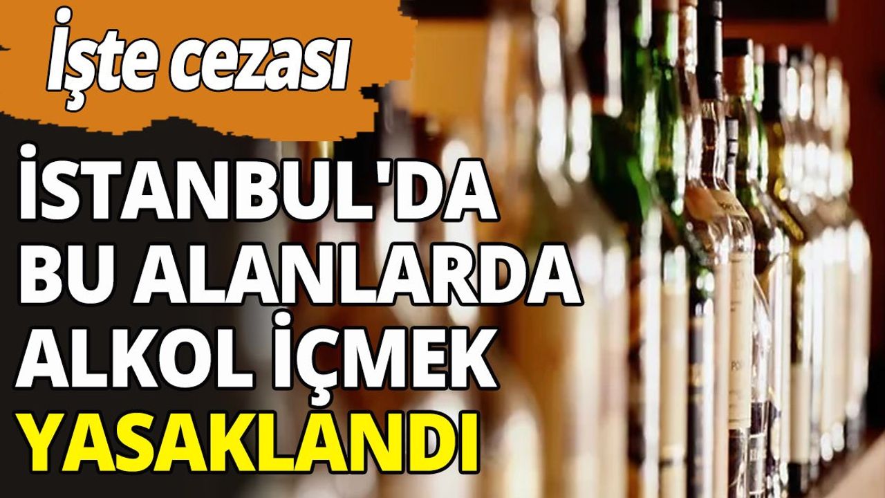 İstanbul'da Alkol İçmek Yasaklandı