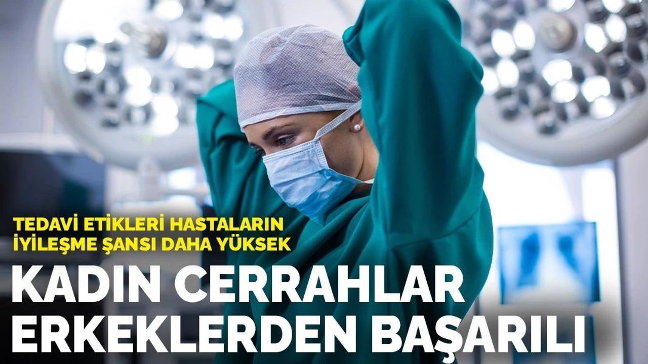 Kadın Cerrahlar Tedavi Ederken Başarılı: Hastaların İyileşme Şansı Daha Yüksek