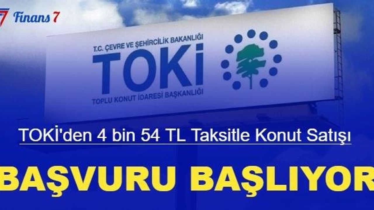 TOKİ 4 bin 54 lira taksitle konut satışı başvurusu başlıyor