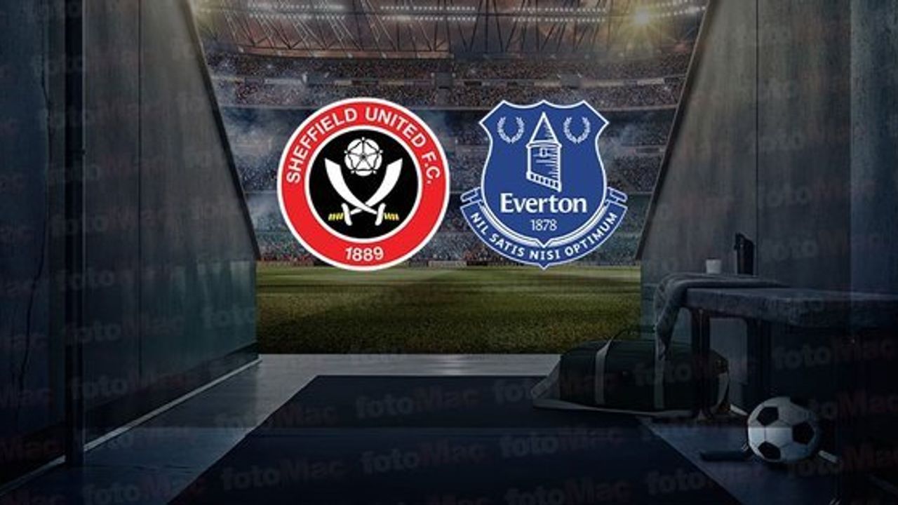 Sheffield United - Everton Maçı Ne Zaman, Saat Kaçta ve Hangi Kanalda Canlı Yayınlanacak?