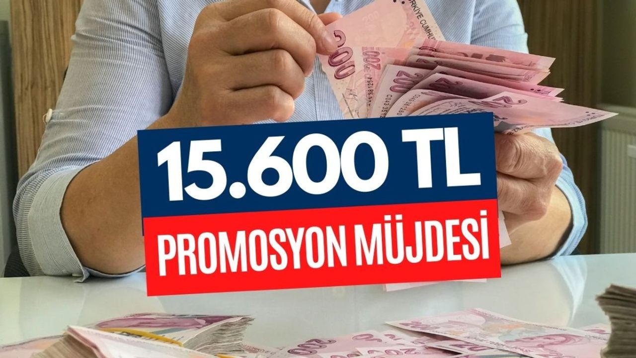 Sevindiren Promosyon Bu Hafta Açıklandı! 15 Bin 600 TL Promosyon Müjdesi Duyuruldu