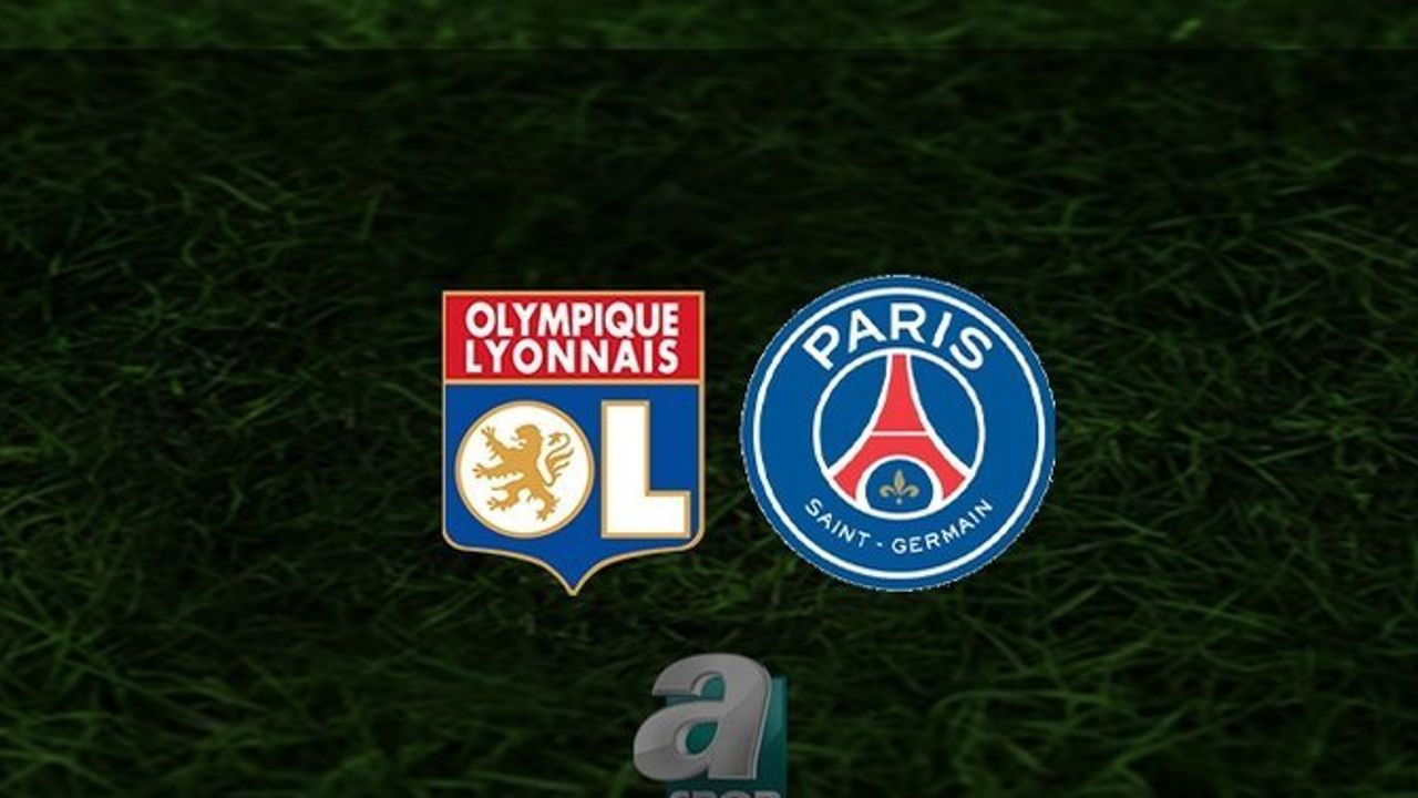 Lyon - PSG Maçı Ne Zaman, Saat Kaçta? Hangi Kanalda Canlı Yayınlanacak?