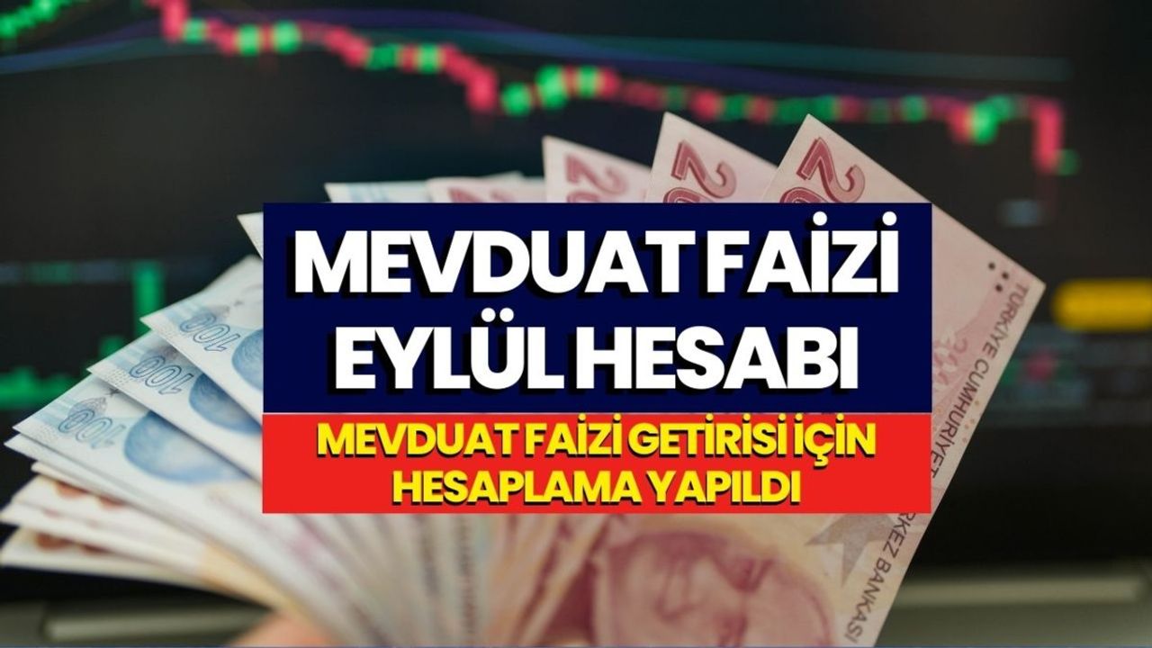 Bankaya Eylül Ayında Para Yatırana 5668 TL Veriliyor! 30 Günlük Mevduat Faizi Kazancı Hesaplandı