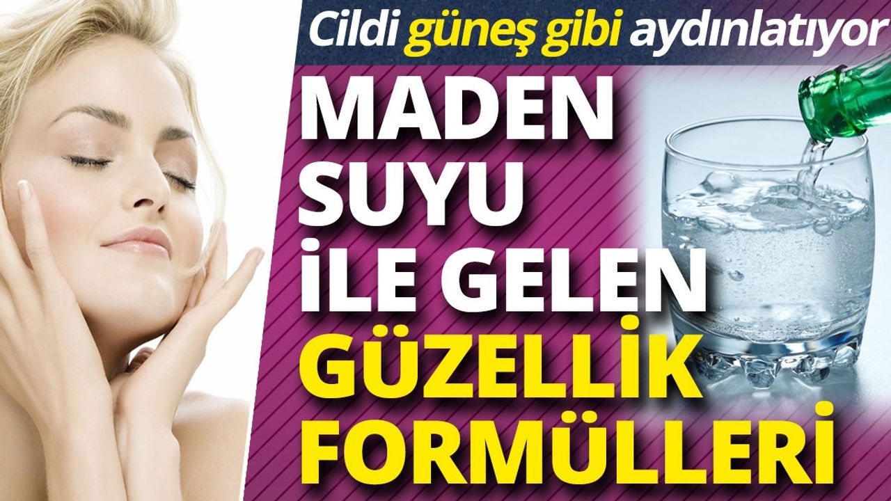 Cildi Güneş Gibi Aydınlatan Maden Suyu