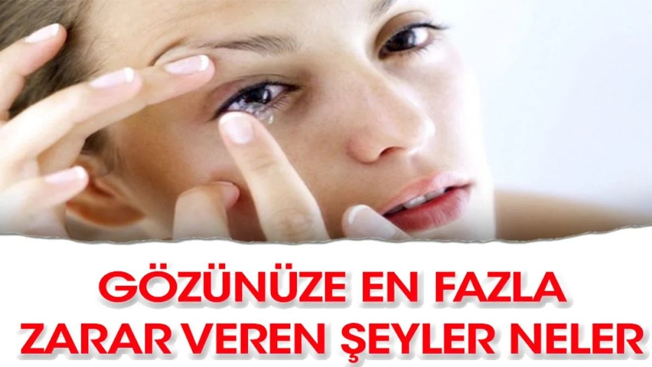 Gözünüze Gözünüz Gibi Bakmanın Yöntemleri ve Göz Sağlığını Olumsuz Etkileyen Etkenler