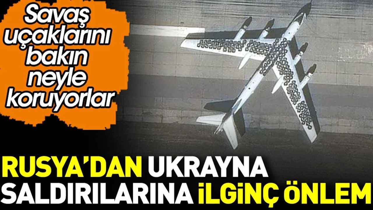 Rusya, Ukrayna Saldırılarına Karşı İlginç Bir Önlem Alıyor