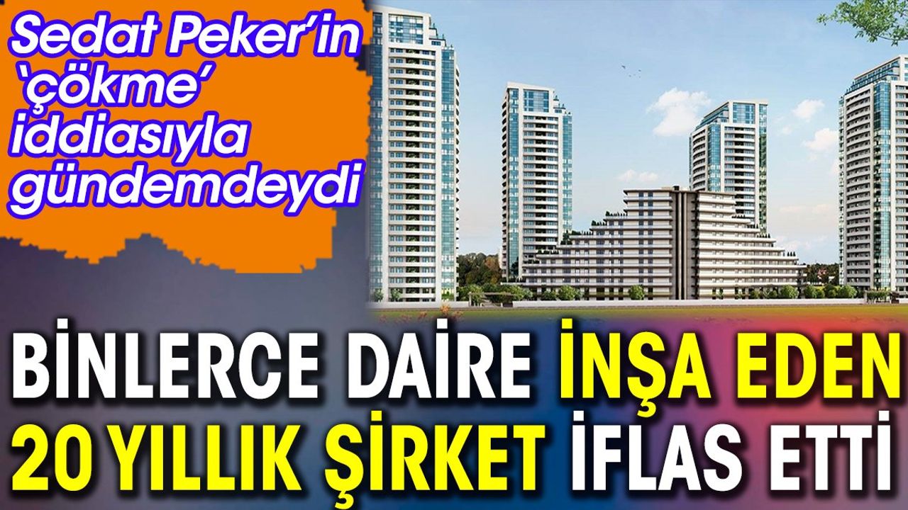 Binlerce Daire İnşa Eden 20 Yıllık Şirket Eval İnşaat İflas Etti