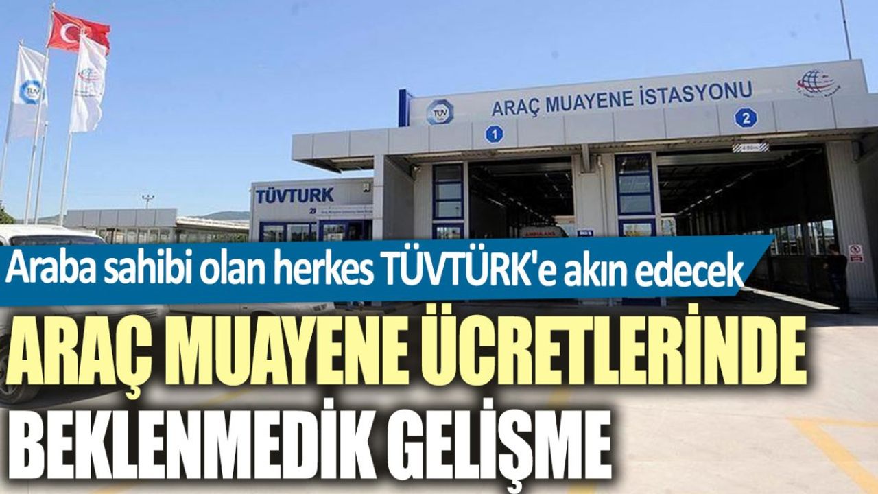 Araba Sahipleri TÜVTÜRK'e Akın Edecek! Araç Muayene Ücretlerinde Beklenmedik Gelişme