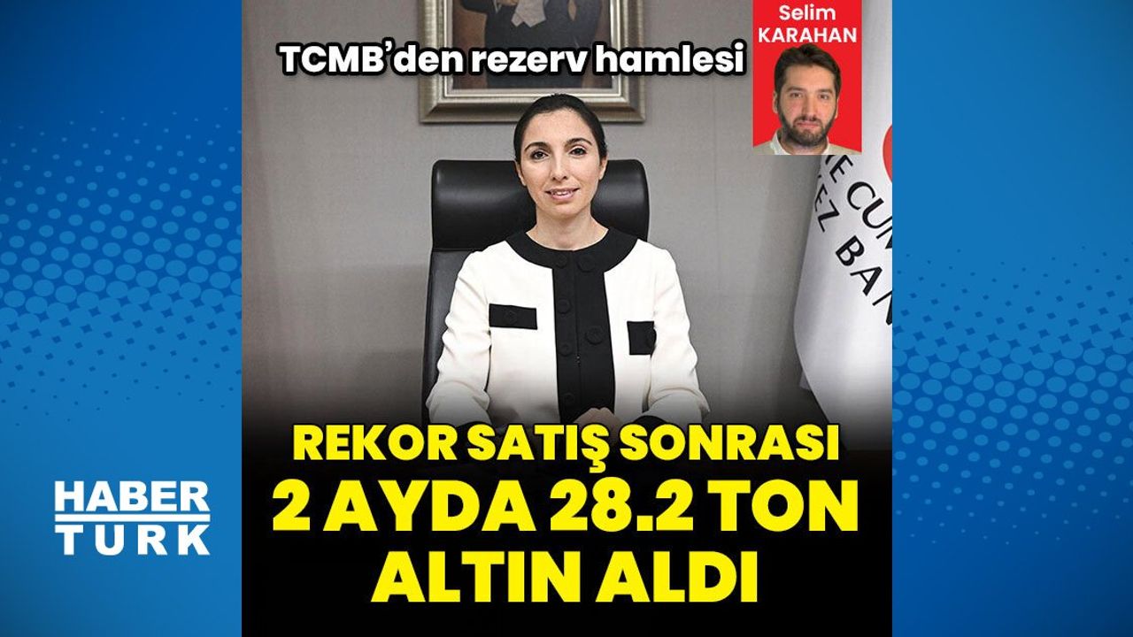 TCMB Altın Rezervlerini Artırdı