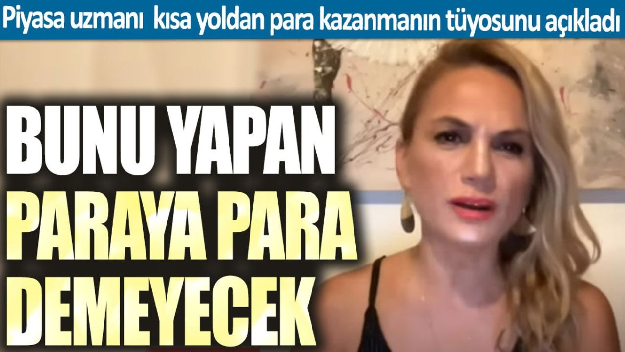 Piyasa Uzmanı Hatice Kolçak'tan Altın ve Dolar Kuru İle İlgili Tüyo