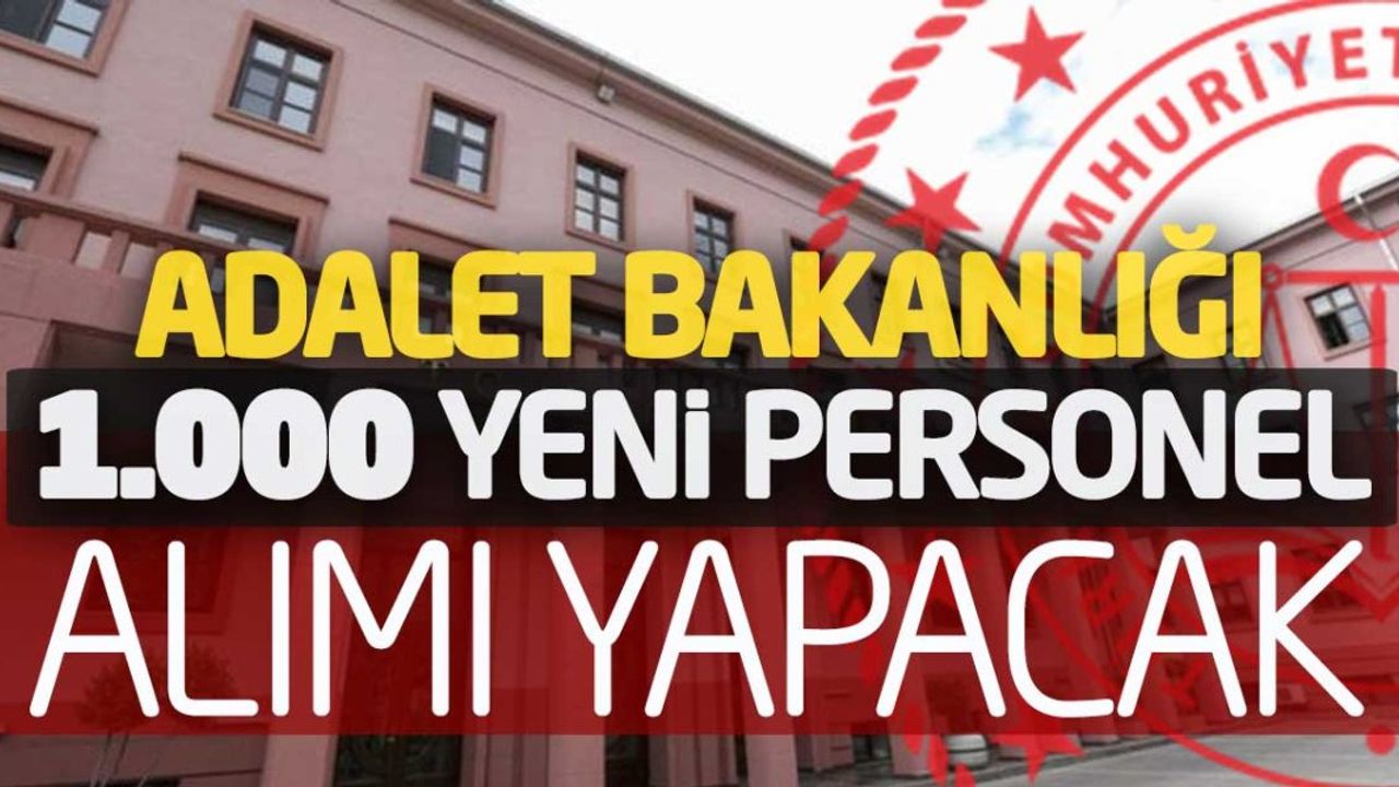 Adalet Bakanlığı 2023 Yılı 1.000 Yeni Personel Alımı