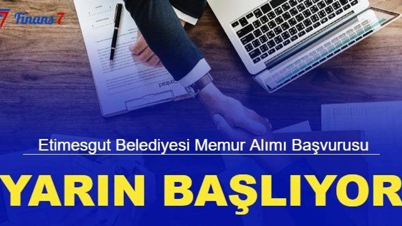 Etimesgut Belediyesi Memur Alımı Başvurusu Yarın Başlıyor