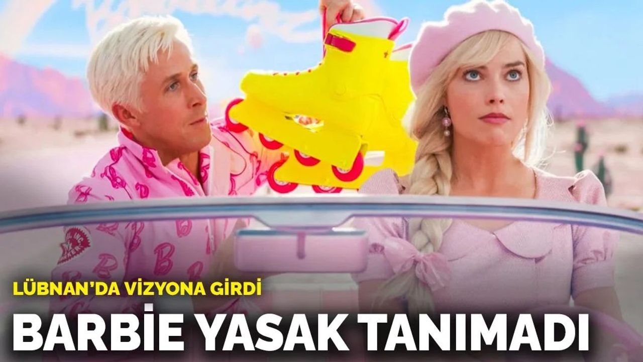 Lübnan'da Barbie Filmi Sansür Tartışmalarını Aştı