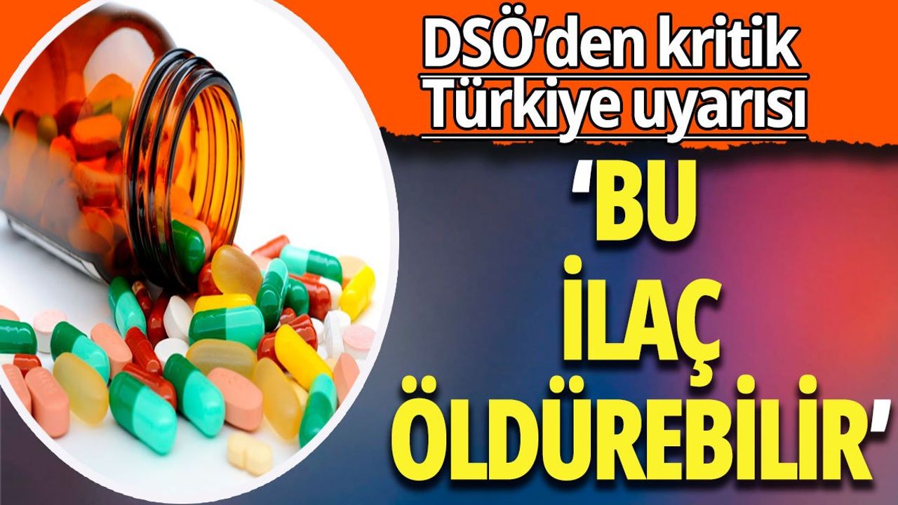 DSÖ'den Türkiye ve Hindistan için sahte ilaç uyarısı