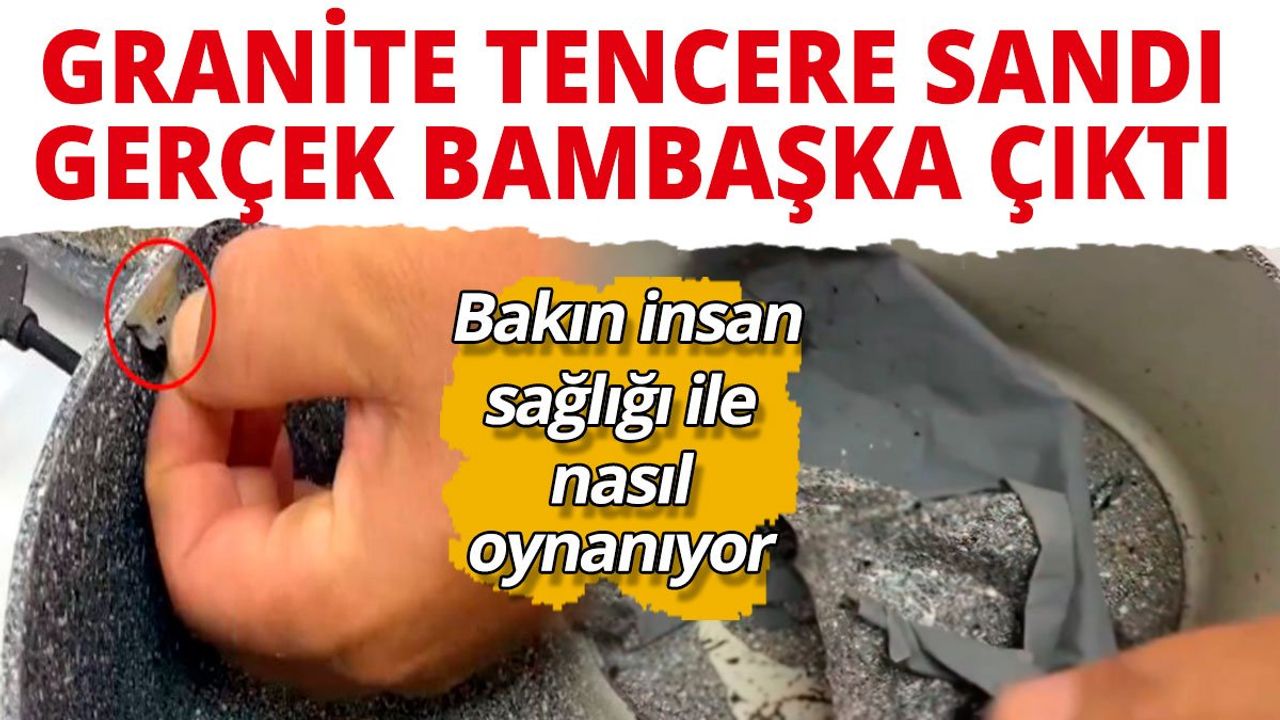 Granite Tencere Sahteciliği ve İnsan Sağlığı