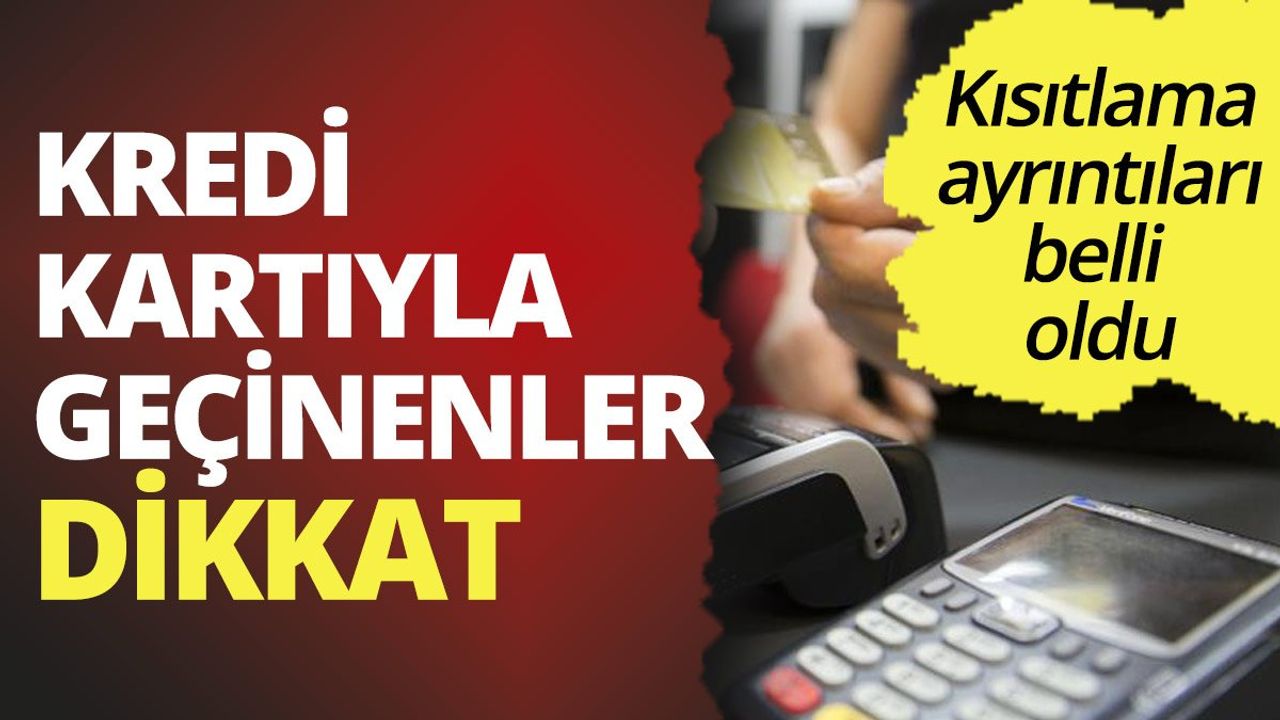 Kredi Kartı Kullanıcılarına Yeni Kısıtlamalar Geliyor