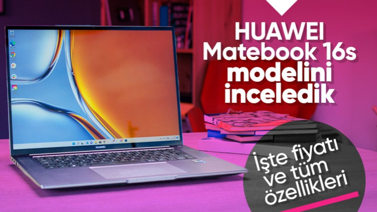 HUAWEI MateBook 16s: İnce ve Hafif Tasarımıyla Yeni Bir Dizüstü Bilgisayar Deneyimi