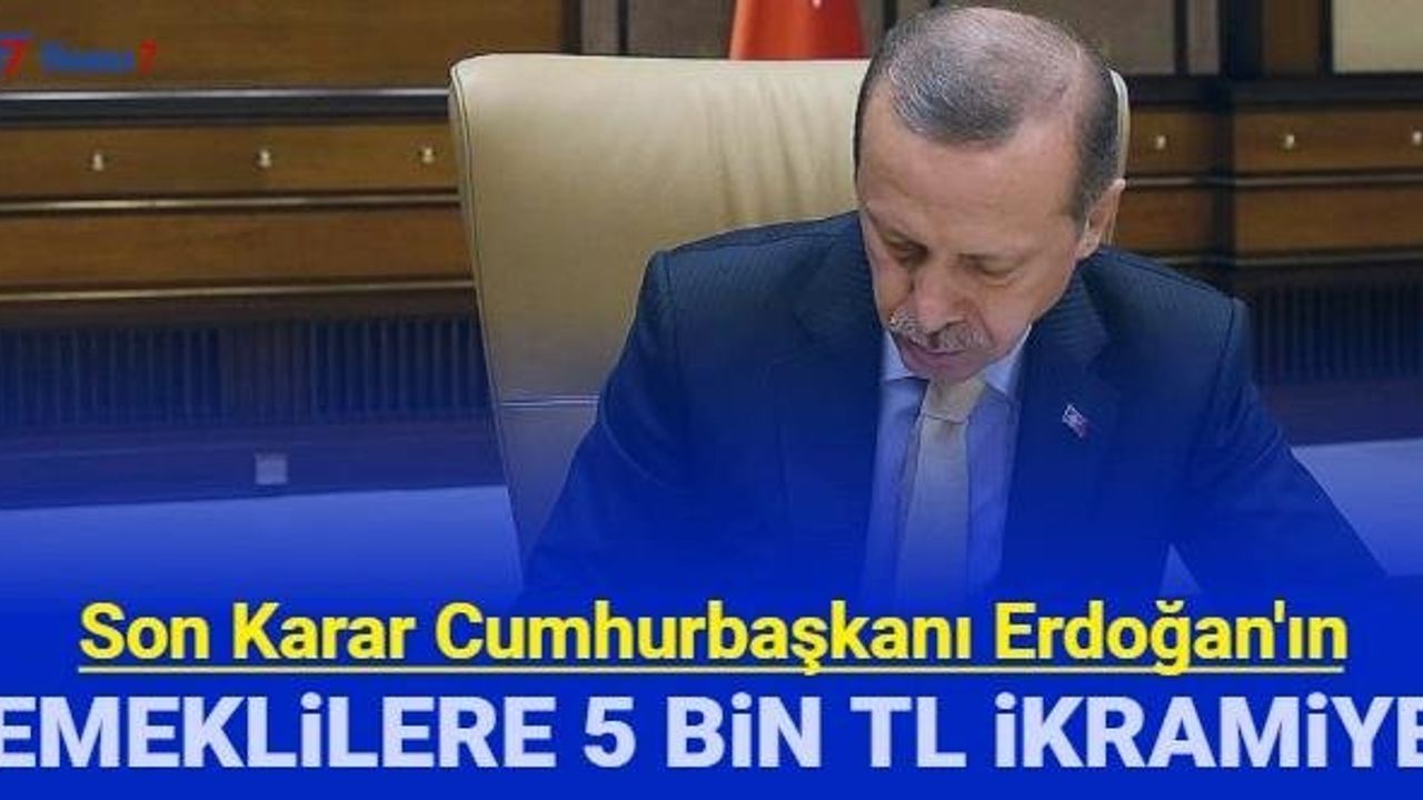 Emeklilere 5 Bin TL İkramiyede Son Karar Erdoğan'ın