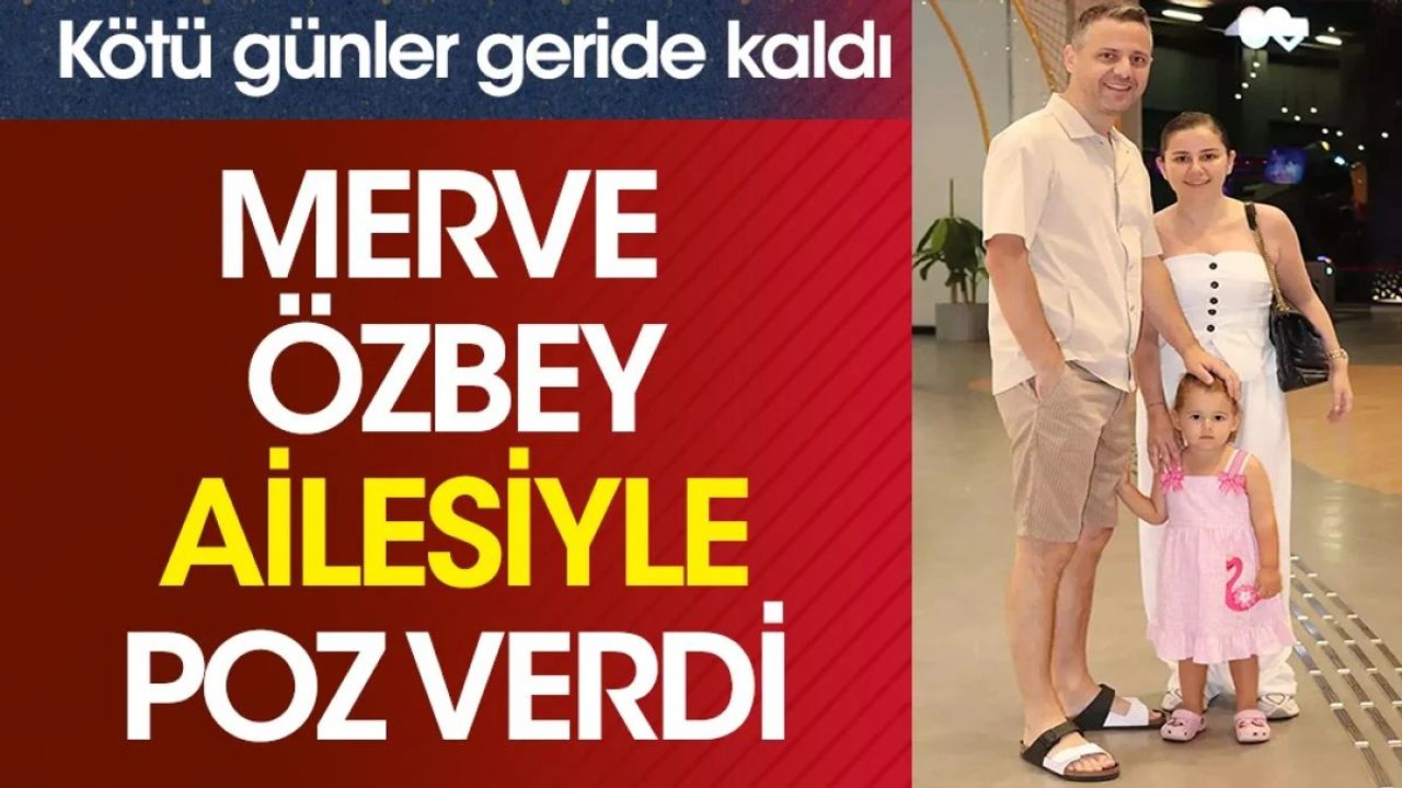 Merve Özbey Ailesiyle Poz Verdi