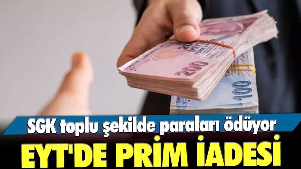 SGK, EYT'lilere Prim İadesi Yapıyor