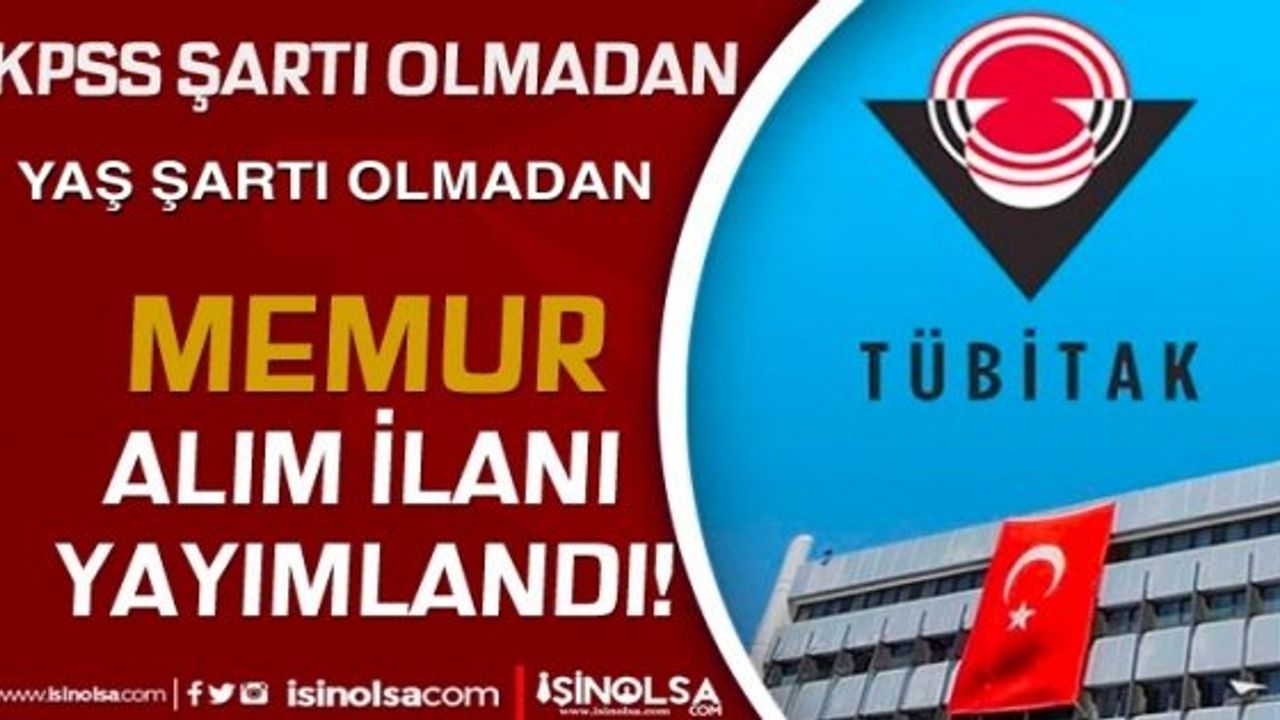 TÜBİTAK Memur Alımı Başvurusu ve Şartları