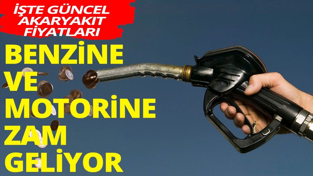 Motorin ve Benzine Zam Geliyor