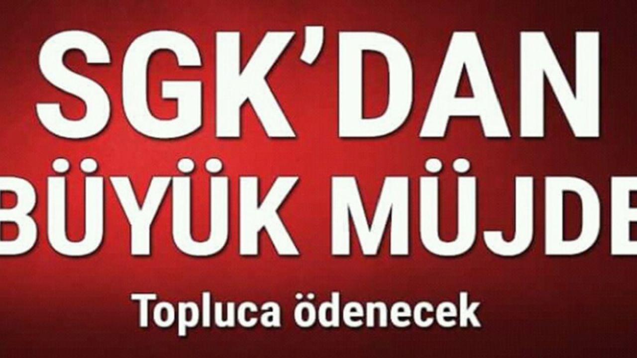 SGK'dan 4A, 4B, 4C, SSK ve Bağ-Kur'lu Çalışanlara Toplu Para Ödemesi