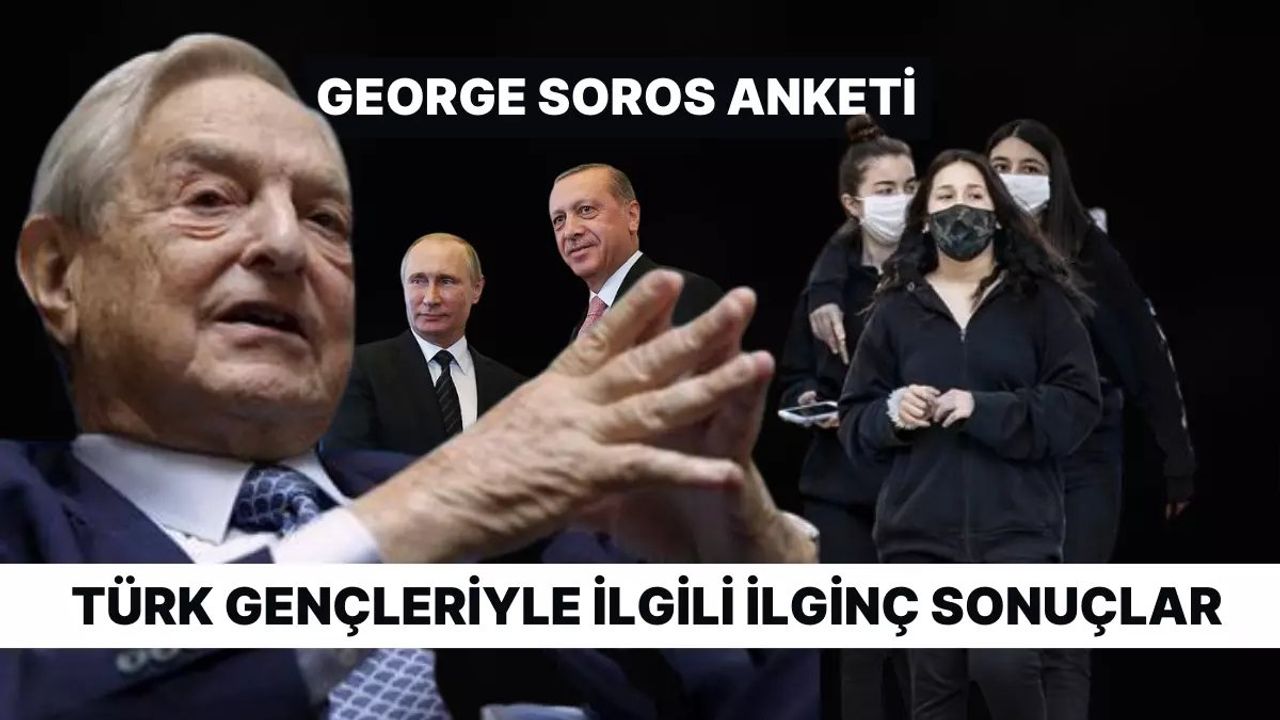 George Soros'un Açık Toplum Vakıfları'nın Yaptığı Anket Sonuçlarına Göre Türk Gençlerin Demokrasiye İnancı Düşük