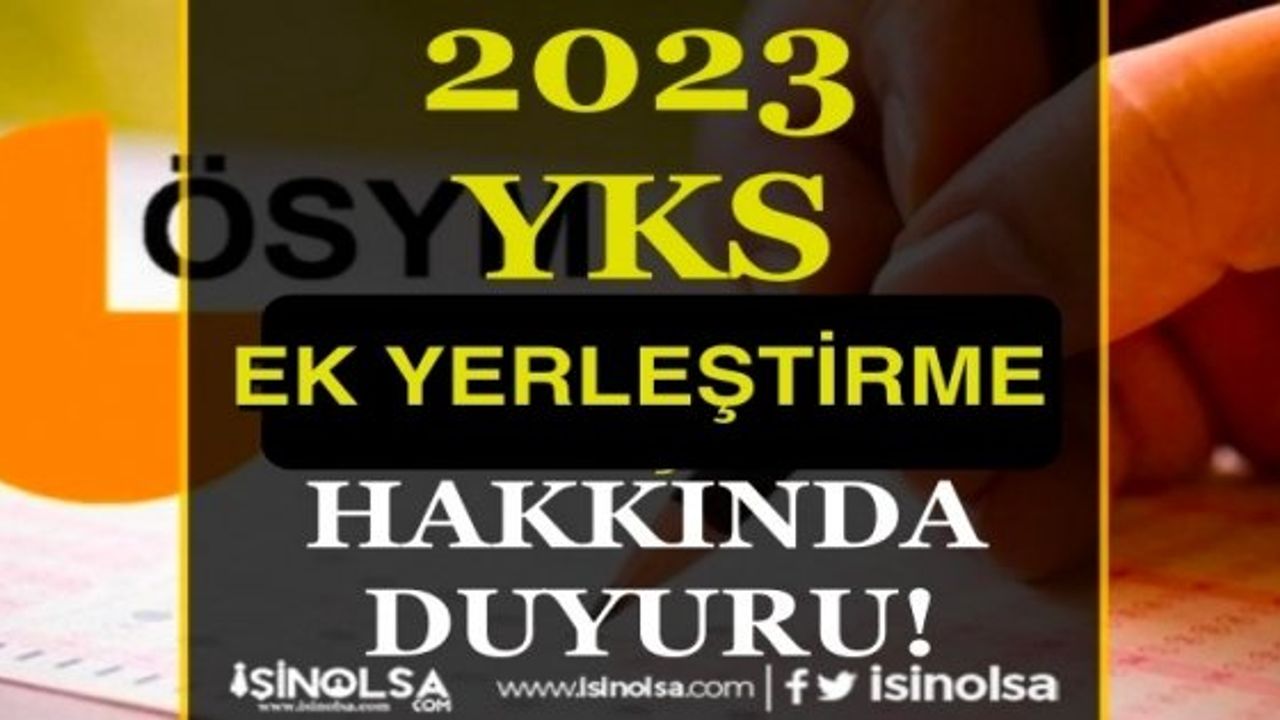 2023-YKS Ek Yerleştirme Tercih Kılavuzu Yayımlandı