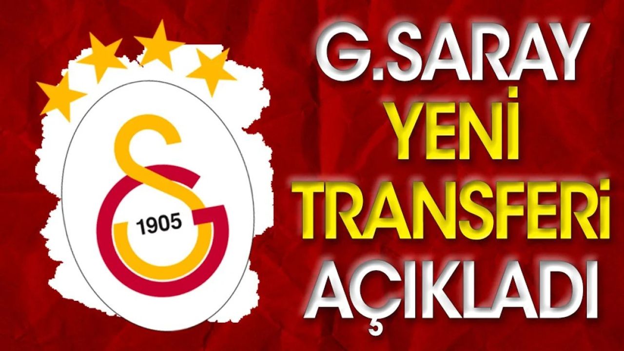 Galatasaray Yeni Transferini Açıkladı