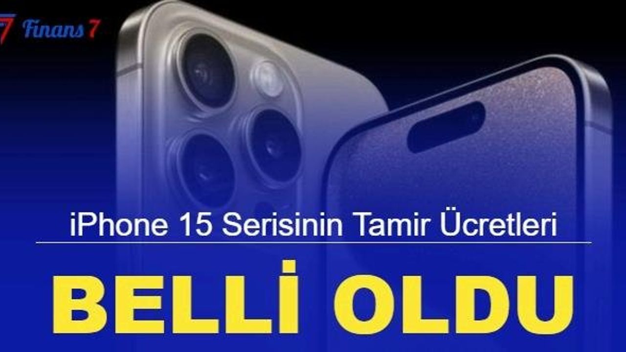 iPhone 15 Serisinin Tamir Ücretleri Belli Oldu