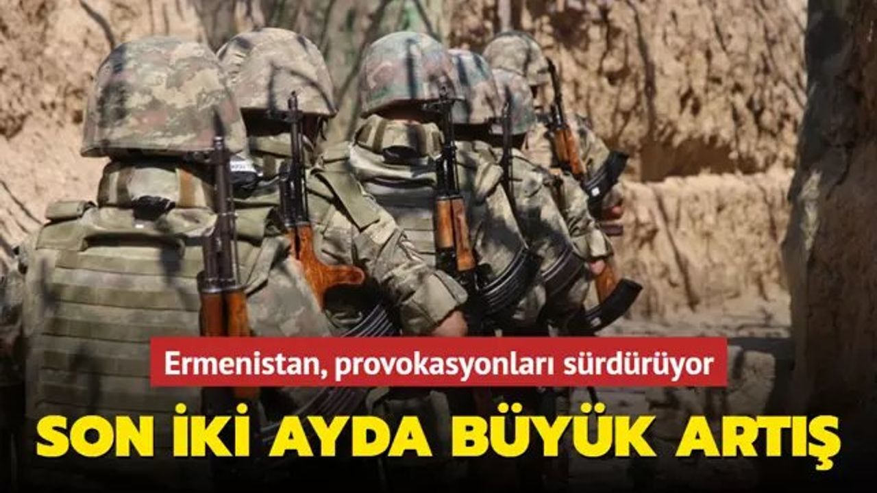 Ermenistan ve Azerbaycan Arasındaki Provokasyonlar Artıyor