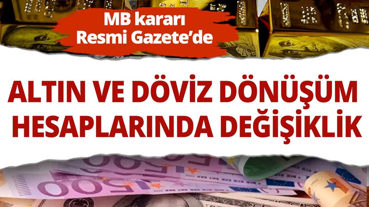 Merkez Bankası'ndan flaş karar! Döviz ve altın hesaplarında değişiklik