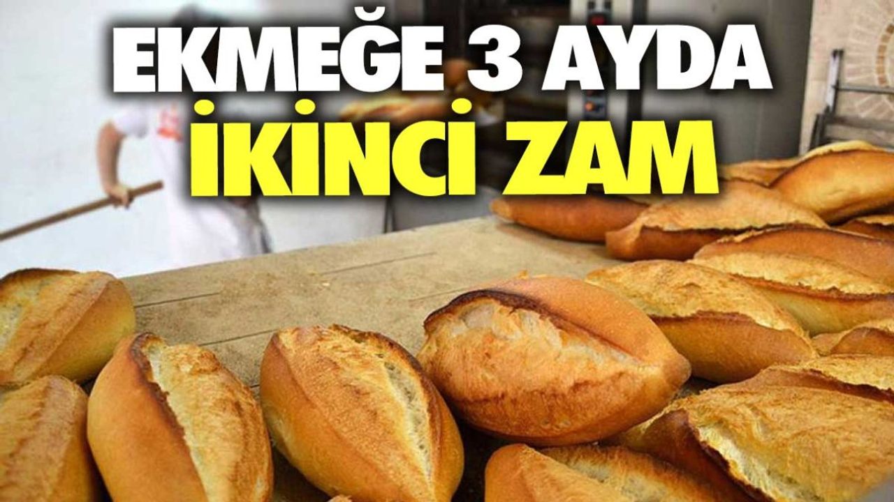 Ekmeğe 3 Ayda İkinci Zam