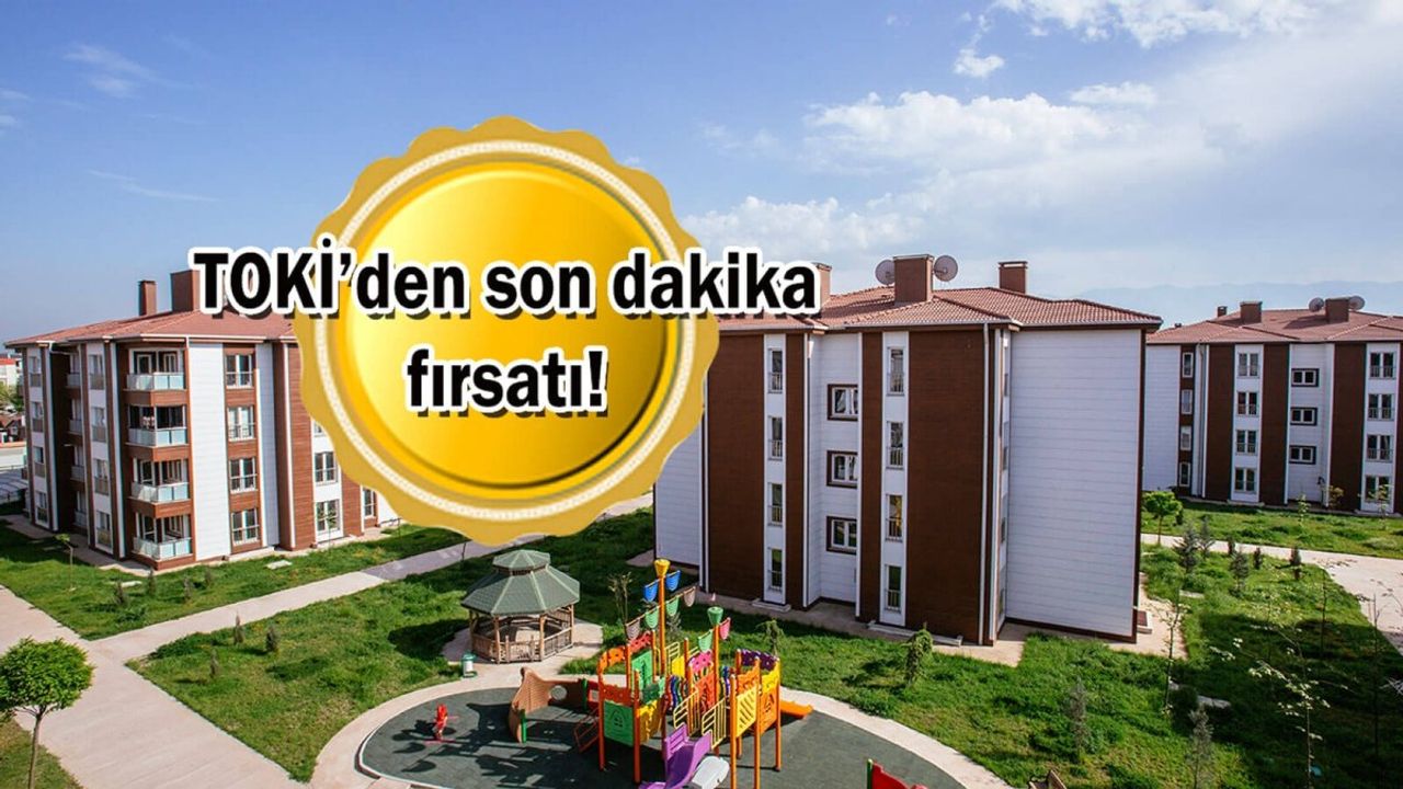 TOKİ'den Tam 43 İlde Konut ve İş Yeri Fırsatı!