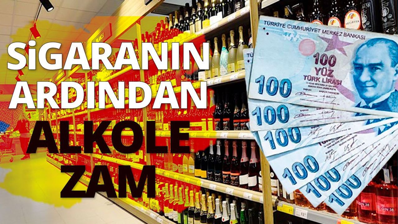 Sigaradan sonra alkollü içkilere de zam geldi