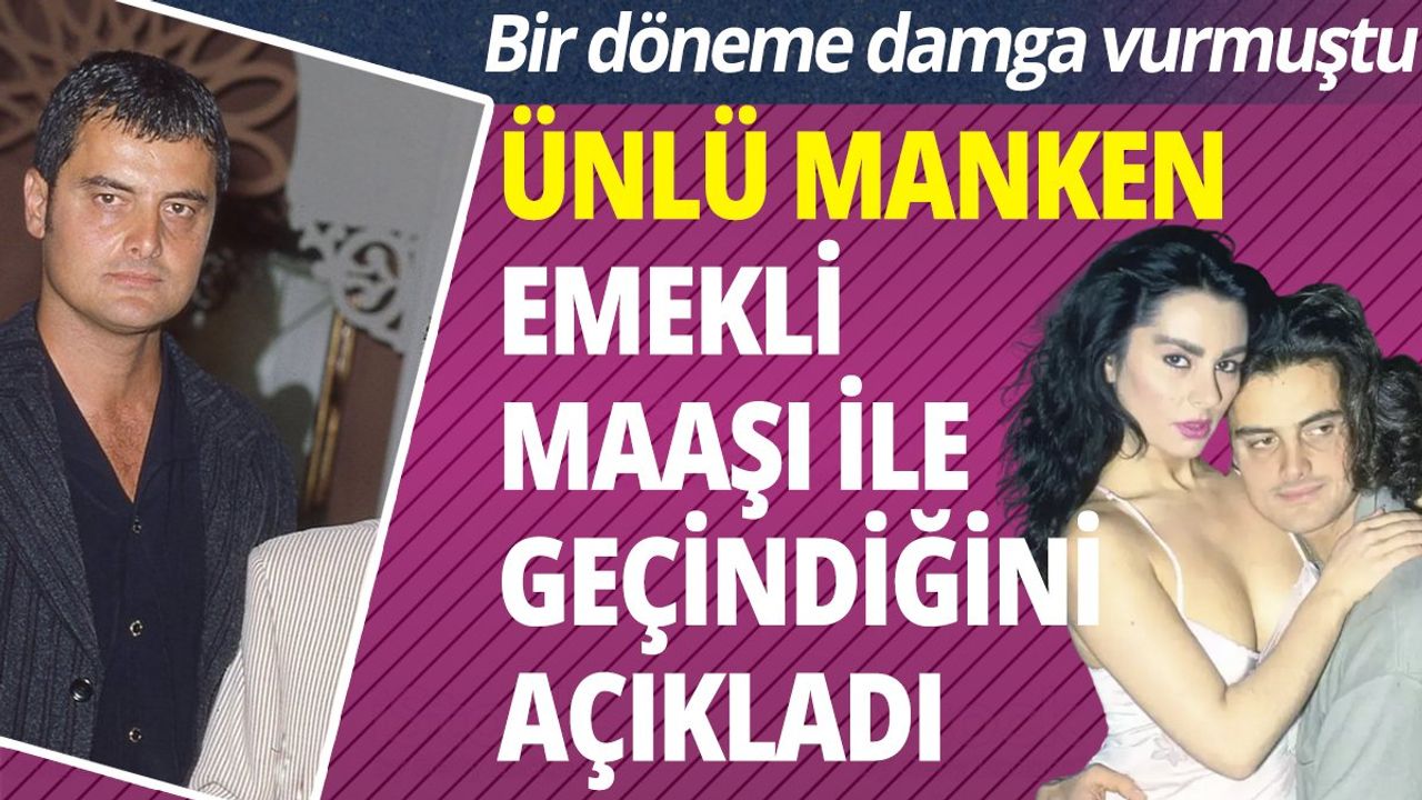 Bir Döneme Damga Vuran Ünlü Manken Emekli Maaşı İle Geçindiğini Açıkladı