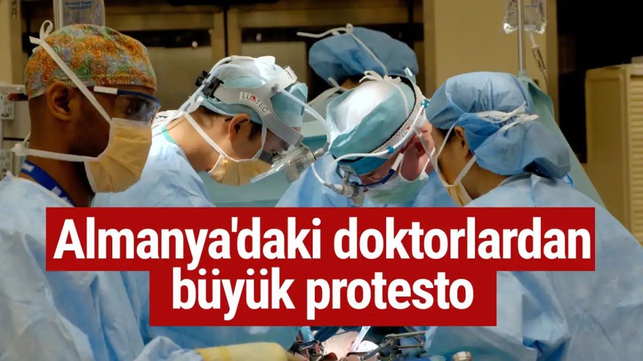 Almanya'daki Doktorlar Büyük Protesto Düzenliyor