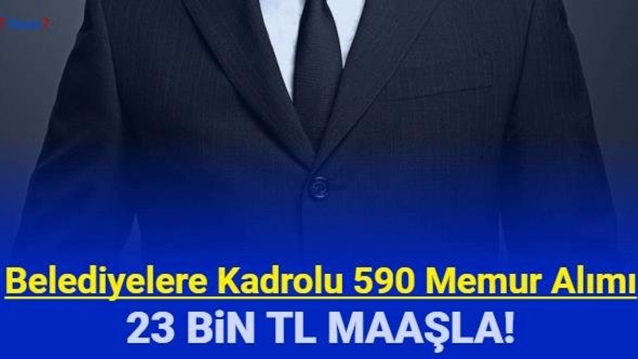 Kadrolu 590 Belediye Memuru Alınacak: İkamet Şartı Yok!