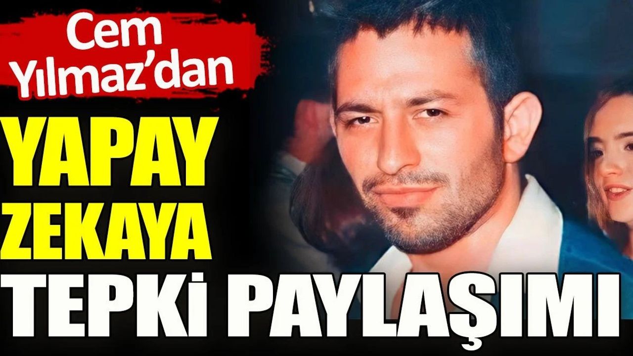 Cem Yılmaz'dan yapay zekaya tepki paylaşımı